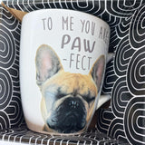 Two Mugs - TO ME YOU ARE PAW-FECT